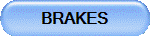 BRAKES